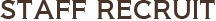 Staff Recruit